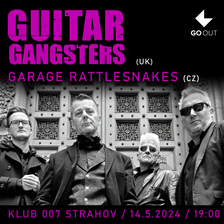 Klub 007 Strahov - GUITAR GANGSTERS (uk), GARAGE RATTLESNAKES (cz) - Punk Rock
